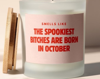 October Birthday Candle, October Birthday Gift, The Spookiest B*tches Are Born in October, Birthday Gift for Her, Zodiac Candle Scorpio Gift