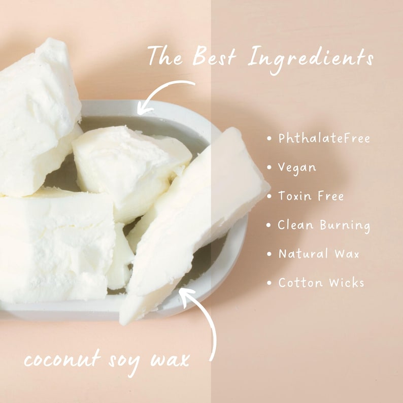 May include: A close-up of white coconut soy wax chunks in a white bowl. Text on the right side lists ingredients: PhthalateFree, Vegan, Toxin Free, Clean Burning, Natural Wax, and Cotton Wicks. The words "The Best Ingredients" are at the top.