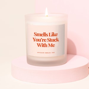 You're Stuck with Me Candle Gift for Boyfriend Gift, Anniversary Candle Gift for Girlfriend, Cute Gift for Her