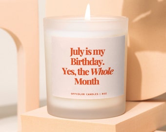 Funny July Birthday Candle Gift for Her Personalized Birthday Candle for Women 21st Birthday Best Friend Gift Sarcastic