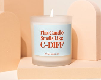 This Candle Smells Like C Diff, funny nurse gift, GI Doctor, Gastroenterologist, Nurses Week, Gift for Nurse, Nurse Appreciation Gifts
