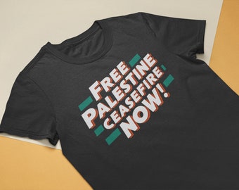 Free Palestine T-Shirt - Stand for Peace & Ceasefire Activism