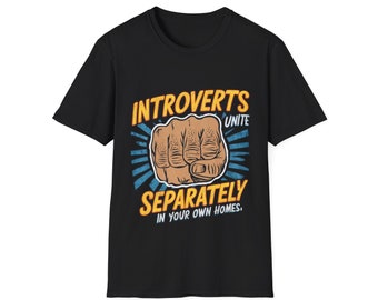 Introverts Unite!... Separately, In Your Own Homes' Graphic Tee - Unisex Softstyle T-shirt