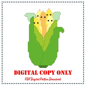 May include: A digital illustration of an ear of corn, featuring a green husk and yellow kernels. The text "DIGITAL COPY ONLY" and "PDF Digital Pattern Download" are in red.