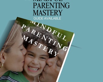 Mindful Parenting Mastery E-Book | Family Guide | Digital Parenting Resource