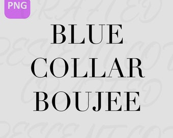 Blue Collar Boujee PNG Design