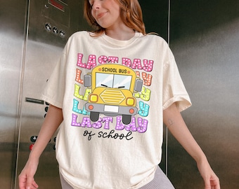 Last Day of School | Comfort Colors Student and Teacher T-Shirt | Last Day of School Tee | Funny End of Year Shirt
