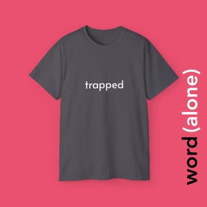 Trapped - minimalist single word t-shirt