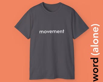Movement - minimalist single word t-shirt