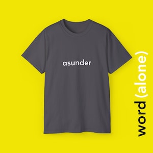 May include: A dark gray t-shirt with the word "asunder" printed in white on the front.