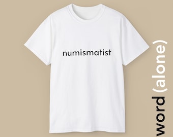 Numismatist - minimalist single word t-shirt  (on white)