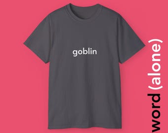 Goblin - minimalist single word t-shirt