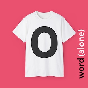 May include: White t-shirt with a large black letter "O" printed on the front. The text "word (alone)" is printed on the right side of the image.