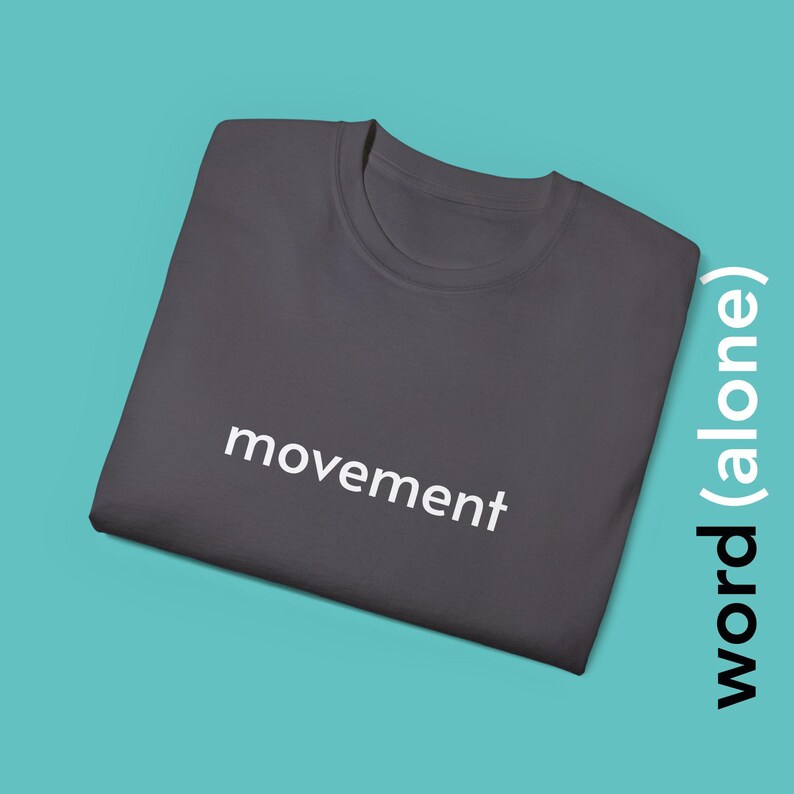 Movement - minimalist single word t-shirt image 2