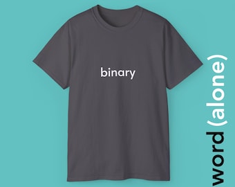 Binary - minimalist single word t-shirt