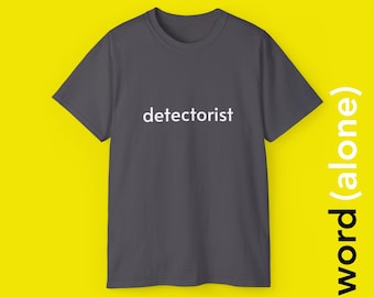 Detectorist - minimalist single word t-shirt