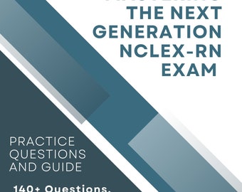 Nextgen NCLEX Questions | Nursing School | 140+ Questions with Rationales | 78 Pages