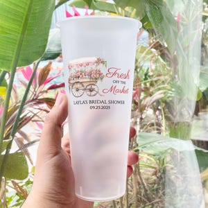 Fresh off the Market, Custom Bridal Shower Frosted Cup, Bulk Bachelorette Favors Cups, Shatterproof Plastic Cups for Bridal Shower Party
