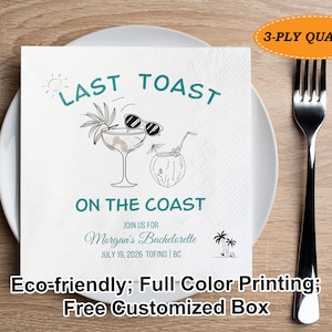 Custom Bachelorette Party Cocktail Napkins/Last Toast on the Coast/Beach Bach Party Decor/Bridal Brunch Napkins/Coastal Bachelorette Weekend