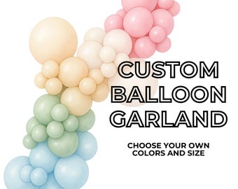 Custom DIY Balloon Garland Arch Kit | Boho Balloon Arch First Birthday, Baby Shower, Bridal, Bachelorette, Wedding, Graduation Party Decors