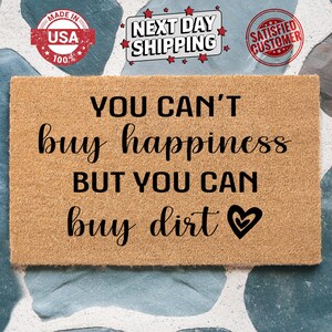 Welcome Mat, Housewarming Gift, You Can&#39;t Buy Happiness But You Can Buy Dirt Doormat, Porch Decor, Front Door Mat, Funny Mat, Family Gift