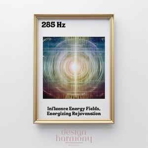 Solfeggio Frequencies Poster - 285 Hz, Influence Energy Fields, Energizing Rejuvenation, Spiritual Energy Wall Art