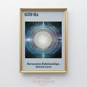 Solfeggio Frequencies Poster - 639 Hz, Harmonize Relationships, Attract Love, Spiritual Energy Poster
