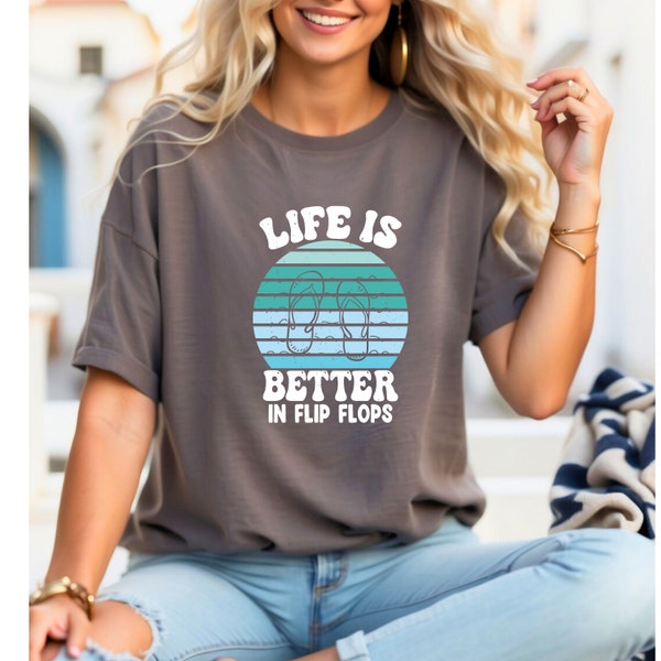 Life is Better in Flip Flops T-shirt, Flip Flop Lover Tee, Summer Vibes Top, Casual Beach Life Top, Sandy Toes Apparel, Summer Vibes Shirt