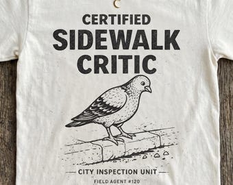 Certified Sidewalk Critic Shirt | Funny Pigeon Tee