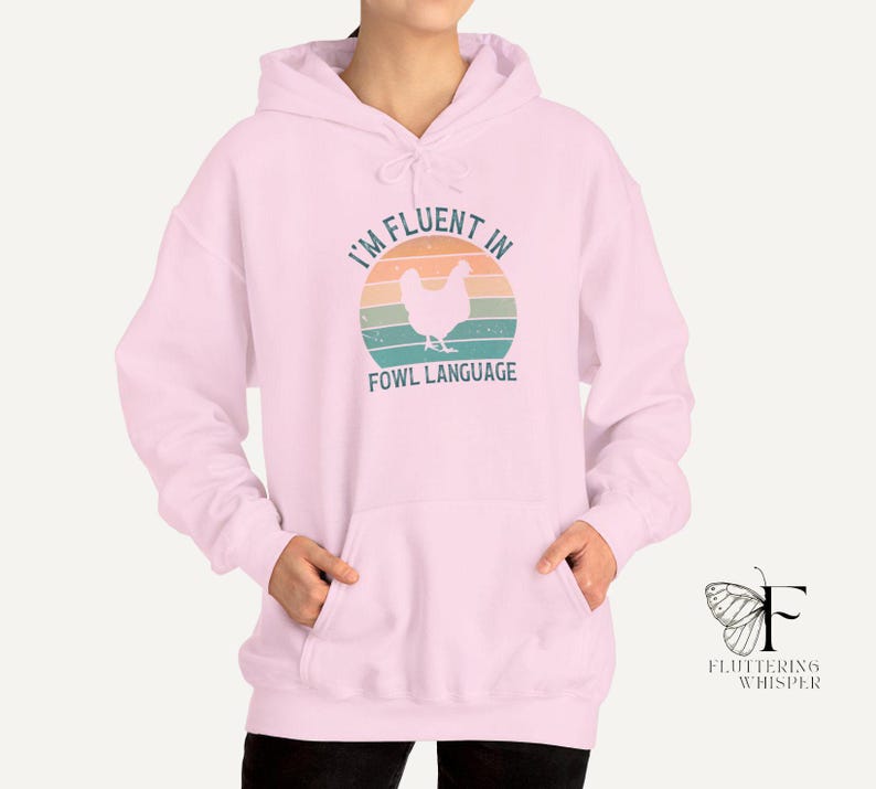 Funny Chicken Design Hoodie, Fluent in Fowl Language Sweatshirt for