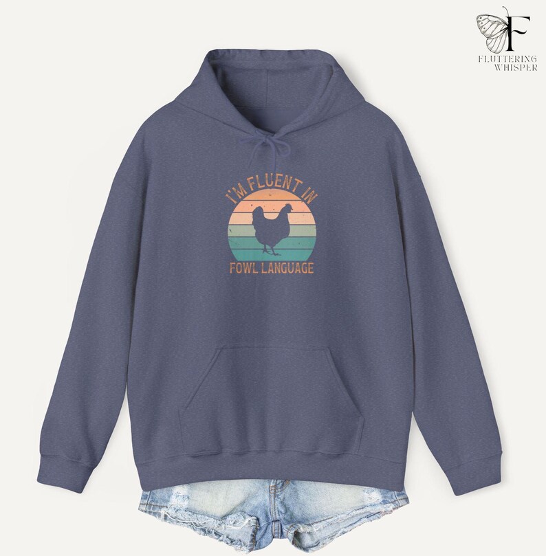 Funny Chicken Design Hoodie, Fluent in Fowl Language Sweatshirt for