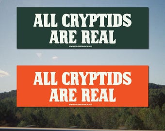 All Cryptids Are Real - Cryptid Bumper Sticker, Waterproof Vinyl, Car Decal, Laptop, Water bottle