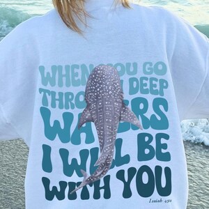 Isaiah 43 2 Sweatshirt Christian Crewneck Whale Shark Christian Clothes Shark Jesus Hoodie Mental Health Sweatshirt Ocean Inspired Style