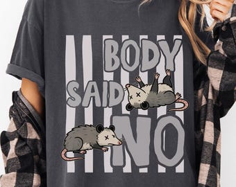 Body Said No Possum Shirt Pots Syndrome Shirt Possums Shirt Flare Day Fibromyalgia Lupus EDS Multiple Sclerosis Chronic Illness IIH Endo