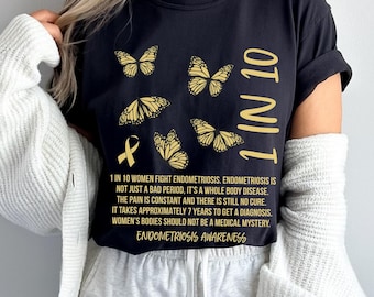 Endometriosis Shirt Endo Warrior Shirt Endometriosis Awareness Flare Day Endometriosis Merch Whole Body Disease Chronic Illness 1 in 10
