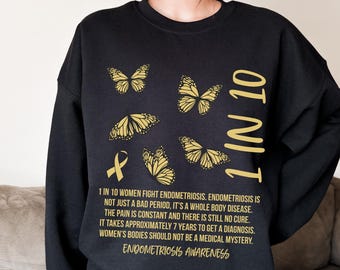 Endometriosis Sweatshirt Endo Warrior Endometriosis Awareness Flare Day Endometriosis Merch Whole Body Disease Chronic Illness 1 in 10
