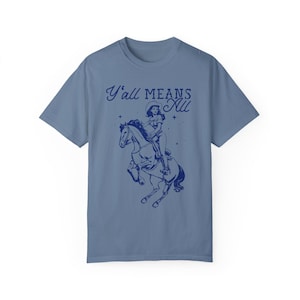 Yall Means All Shirt Fuck Trump Shirt Subtle Fuck Trump Subtle Pride Ally Shirt Nonbinary Shirt Cowboy Aesthetic Texas Equal Rights Shirt Blue Jean