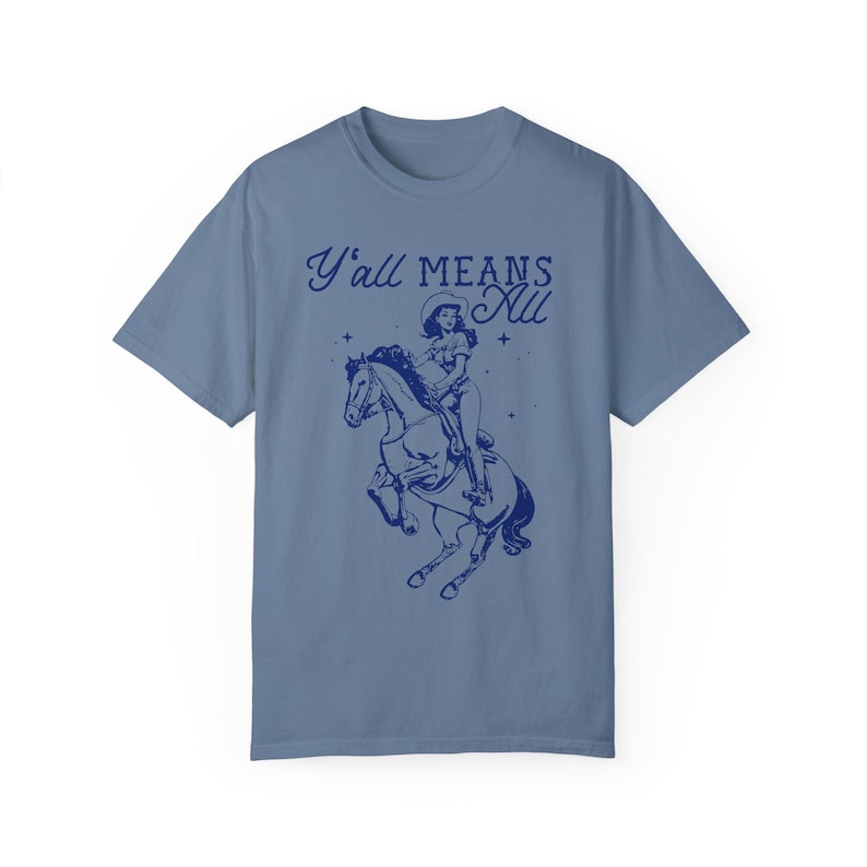 Yall Means All Shirt Fuck Trump Shirt Subtle Fuck Trump Subtle Pride Ally Shirt Nonbinary Shirt Cowboy Aesthetic Texas Equal Rights Shirt Blue Jean