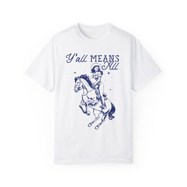 Yall Means All Shirt Fuck Trump Shirt Subtle Fuck Trump Subtle Pride Ally Shirt Nonbinary Shirt Cowboy Aesthetic Texas Equal Rights Shirt White