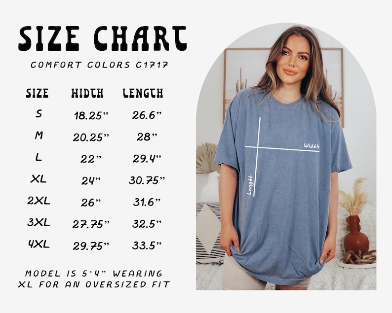 May include: Size chart for Comfort Colors C1717 t-shirts. Measurements in inches are provided for sizes S through 4XL, including width and length. A woman is wearing an XL shirt for an oversized fit.