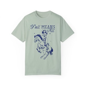 Yall Means All Shirt Fuck Trump Shirt Subtle Fuck Trump Subtle Pride Ally Shirt Nonbinary Shirt Cowboy Aesthetic Texas Equal Rights Shirt Bay