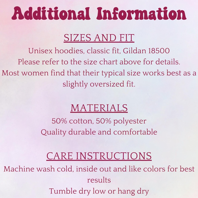 May include: Additional information about unisex hoodies, including size and fit, materials, and care instructions. The hoodies are a classic fit and made of 50% cotton and 50% polyester. They are machine washable and can be tumble dried.
