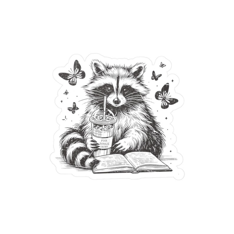 Anti Trump Sticker Subtle Fuck Trump Sticker Fuck Donald Trump Trump Sucks Raccoon Sticker Political Anti Trump Gift Never Trump Sticker image 1