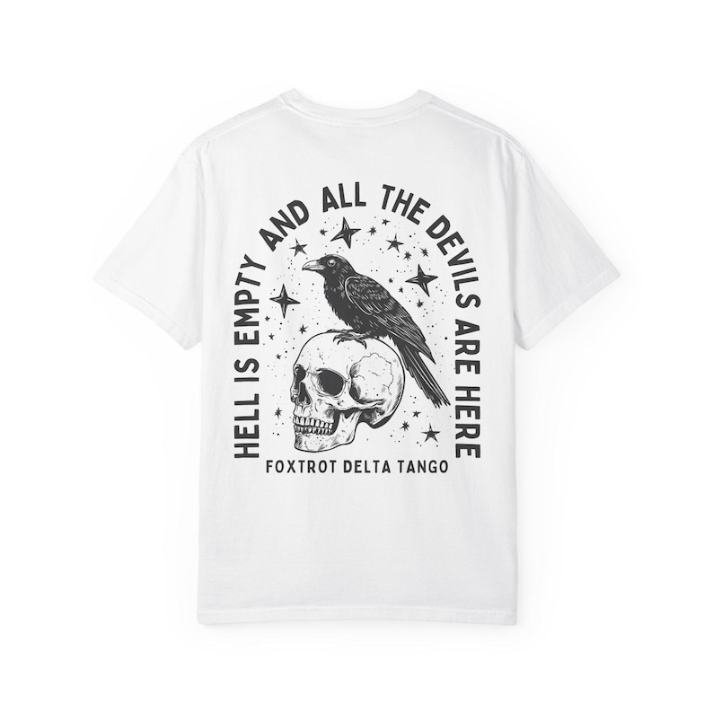 FDT Shirt Crow Shirt Hell Is Empty And All The Devils Are Here Shirt Subtle Fuck Trump Fuck Donald Trump Shirt Raven Shirt Goblincore Shirt White
