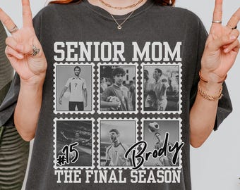 Senior Soccer Mom Shirt, Custom Senior Photo TShirt, Personalized Final Season Tee, Senior Night Shirt, Game Day Sports Mom Gift