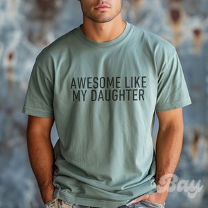 Awesome Like My Daughter Funny Shirt | Fathers Day Gift | Funny Dad Shirt | Dad Gift | Gift for Dad | Daddy Daughter Gift | Papa Gift