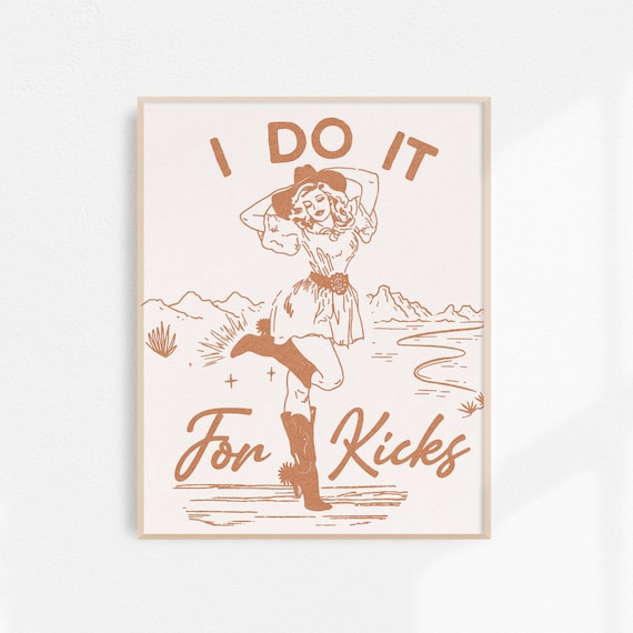 I Do It for Kicks, Cowgirl Fine Art Print, Retro Cowgirl Art