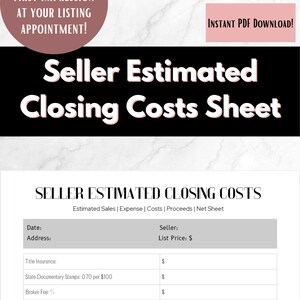 May include: A printable seller estimated closing costs sheet with sections for estimated sales, expense, costs, proceeds, and net sheet. The sheet includes fields for date, address, seller, list price, title insurance, state documentary stamps, broker fee, estoppel, title search and exam, interest to close, and processing fees.