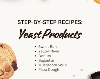 Step-by-step Recipes: Yeast Products