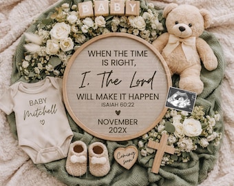 May include: A neutral-toned baby announcement featuring a teddy bear, baby shoes, and a onesie with the name "Mitchell." A circular sign displays the text "WHEN THE TIME IS RIGHT, I. The Lord WILL MAKE IT HAPPEN." The announcement includes a sonogram and a wooden cross.